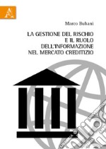 La gestione del rischio e il ruolo dell'informazione nel mercato creditizio