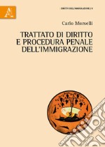 Trattato di diritto e procedura penale dell'immigrazione libro