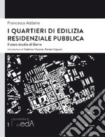 I quartieri di edilizia residenziale pubblica. Il caso studio di Barra