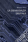 La democrazia digitale. Il caso del M5S libro