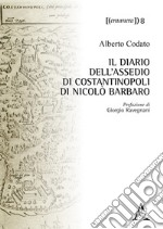 Il diario dell'assedio di Costantinopoli di Nicolò Barbaro