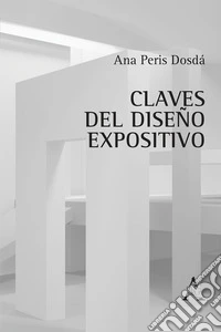 Claves del diseño expositivo. Un manual para artistas y diseñadores libro