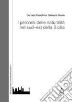 I percorsi delle naturalità nel sud-est della Sicilia libro