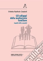 Gli sviluppi della mediazione familiare. Aspetti civili e canonici