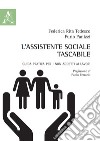 L'assistente sociale tascabile. Guida pratica per i non addetti ai lavori libro