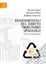 Fondamentali del diritto tributario spagnolo. Istituti e sistema fiscale libro