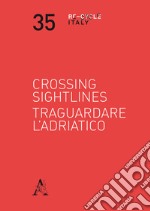 Crossing sightlines-Traguardare l'Adriatico