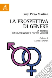 La prospettiva di genere. Un processo di normativizzazione politica mondiale