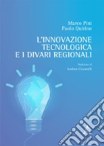 L'innovazione tecnologica e i divari regionali libro