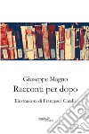 Racconti per dopo libro