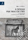 A spasso per Frattocchie. L'antica Bovillae da Cesare Augusto a Michelangelo libro