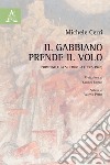 Il gabbiano prende il volo. Piombino e la siderurgia (1897-1920) libro