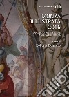 Monza illustrata (2016). Annuario di arti e culture a Monza e in Brianza libro