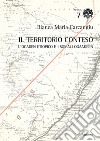 Il territorio conteso. L'Ogaden etiopico e i somali Ogaadeen libro