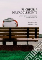 Psichiatria dell'adolescente. Aspetti clinici e metodologici della transizione libro