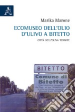 Ecomuseo dell'olio d'ulivo a Bitetto. Città dell'oliva Termite libro