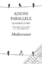 Azioni parallele. Quaderni d'aria (2016). Vol. 3: Mediterranei