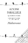 Azioni parallele. Quaderni d'aria (2016). Vol. 3: Mediterranei libro