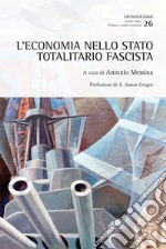 L'economia nello Stato totalitario fascista libro