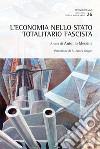 L'economia nello Stato totalitario fascista libro di Messina A. (cur.)