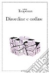 Disordine e ordine libro di Tropeano Alessio