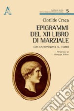 Epigrammi del XII libro di Marziale. Con un'appendice su Fedro