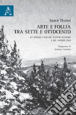 Arte e follia tra Sette e Ottocento. Lo strano caso del dottor Büchner e del signor Lenz