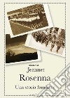 Rosenna. Una storia familiare libro