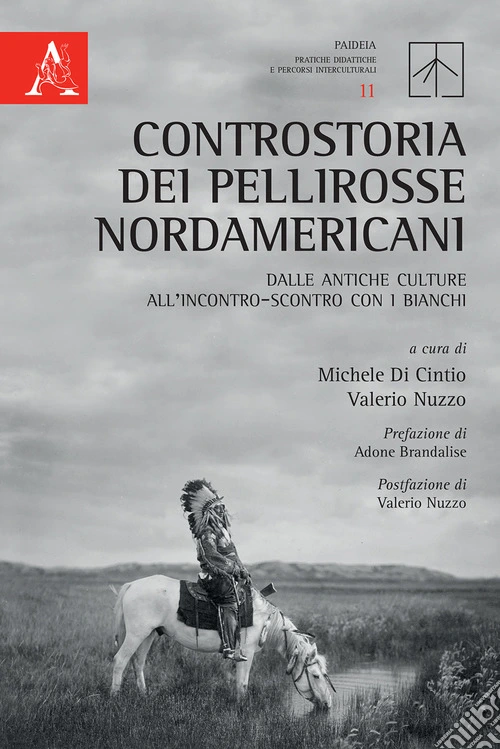 Controstoria dei Pellirosse nordamericani. Dalle antiche culture all'incontro-scontro con i bianchi