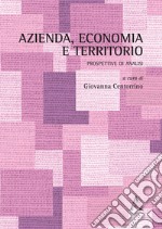 Azienda, economia e territorio. Prospettive di analisi libro