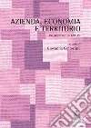 Azienda, economia e territorio. Prospettive di analisi libro di Centorrino G. (cur.)