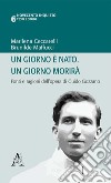 Un giorno è nato. Un giorno morirà. Fonti e ragioni dell'opera di Guido Gozzano libro