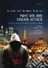 Why we are under attack. Al Qaeda, the Islamic State and the 'do-it-yourself' terrorism libro di Quadarella Sanfelice di Monteforte Laura