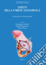 Difetti della parete addominale. Compendio per specializzandi