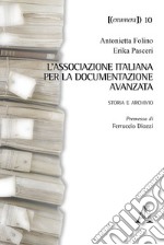 L'Associazione Italiana per la Documentazione Avanzata. Storia e archivio libro