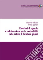 Relazioni di agenzia e collaborazione per la sostenibilità nelle catene di fornitura globali libro