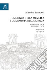 La lingua della memoria e la memoria della lingua. Nella piazza vuota di Dolores Prato