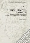 Un Ordine, una città, una diocesi. La giurisdizione ecclesiastica nel principato monastico di Malta in età moderna (1523-1722) libro