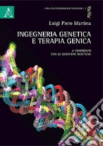 Ingegneria genetica e terapia genica. A confronto con le questioni bioetiche