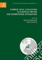 Current Legal Challenges In European Private And Institutional Integration libro