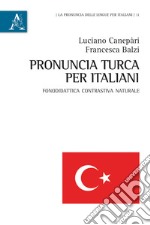 Pronuncia turca per italiani. Fonodidattica contrastiva naturale