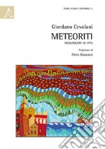 Meteoriti. Messaggeri di vita libro