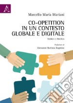 Co-opetition in un contesto globale e digitale. Teoria e pratica libro