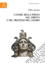 L'onere della prova nel diritto e nel processo del lavoro