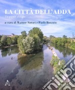 La città dell'Adda. Un parco abitato