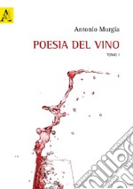 Poesia del vino. Opera completa