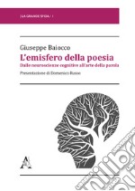 L'emisfero della poesia. Dalle neuroscienze cognitive all'arte della parola