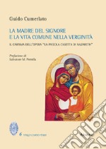 La Madre del Signore e la vita comune nella verginità. Il carisma dell'opera «La Piccola Casetta di Nazareth»