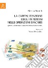 La capitalizzazione degli interessi nelle operazioni bancarie. Quadro normativo e orientamenti giurisprudenziali libro