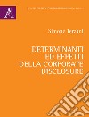 Determinanti ed effetti della corporate disclosure libro